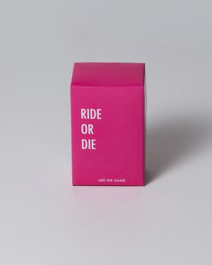 Ride or die